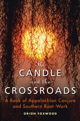 Candle and the Crossroads - Orion Foxwood