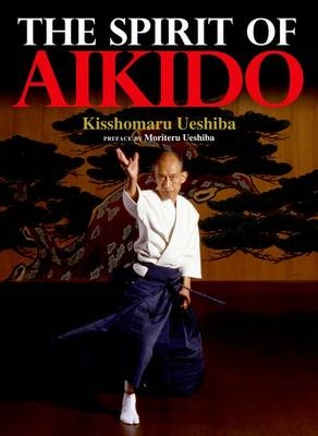 The Spirit of Aikido - Kisshomaru Ueshiba