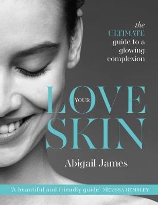 Love Your Skin - Abigail James