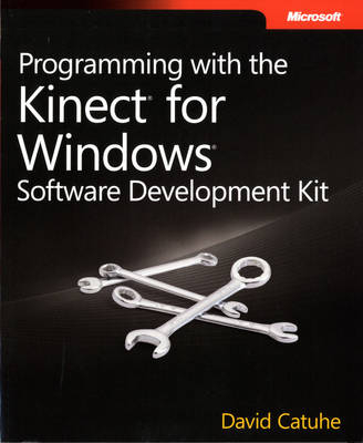 Programming with the Kinect for Windows Software Development Kit - David Catuhe