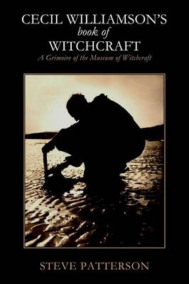 Cecil Williamsons Book of Witchcraft - Steve Patterson