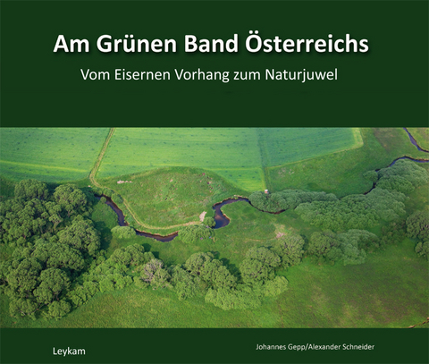 Am Grünen Band Österreichs - Alexander Schneider, Johannes Gepp