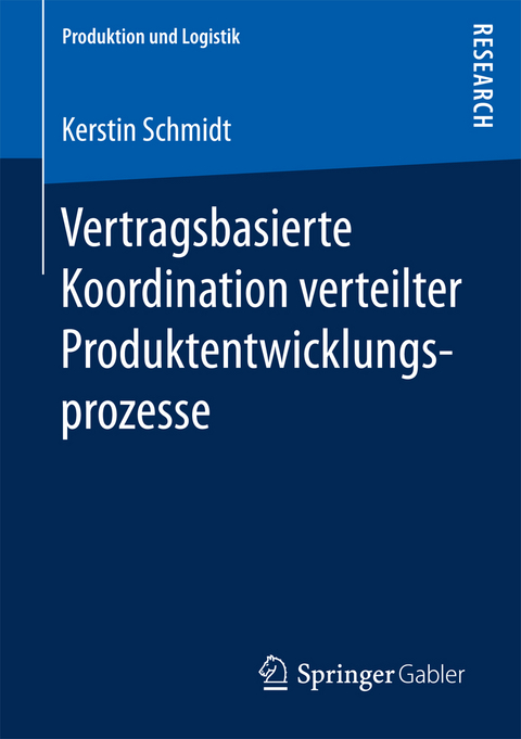 Vertragsbasierte Koordination verteilter Produktentwicklungsprozesse - Kerstin Schmidt