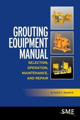 Grouting Equipment Manual - Donald C. Hegebarth