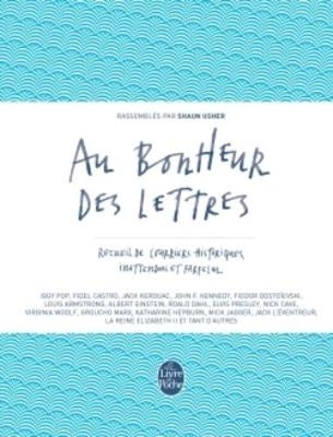 Au bonheur des lettres-Recueil courriers historiques inattendus farfelus - Shaun Usher