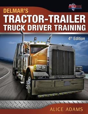 Tractor-Trailer Truck Driver Training - Alice Adams,  Ptdi