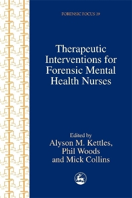 Therapeutic Interventions for Forensic Mental Health Nurses - 