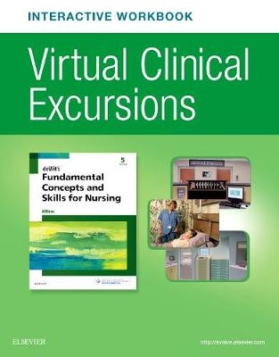 Virtual Clinical Excursions Online and Print Workbook for Dewit's Fundamental Concepts and Skills for Nursing - Patricia A Williams, Susan C Dewit