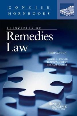 Principles of Remedies Law - Russell L. Weaver, Elaine W. Shoben, Michael B. Kelly