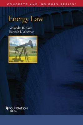 Energy Law - Alexandra Klass, Hannah J. Wiseman