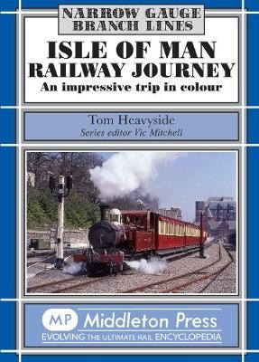 Isle of Man Railway Journey - Tom Heavyside