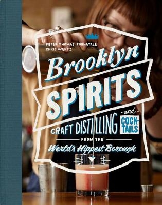 Brooklyn Spirits - Peter Thomas Fornatale, Chris Wertz