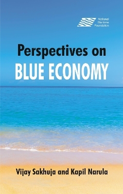 Perspectives on the Blue Economy - Vijay Sakhuja, Dr. Kapil Narula