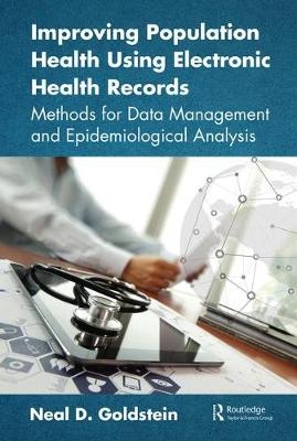 Improving Population Health Using Electronic Health Records - Neal D. Goldstein