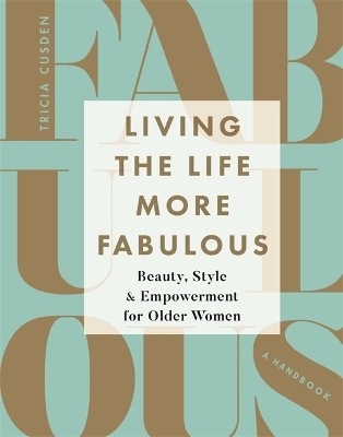 Living the Life More Fabulous - Tricia Cusden