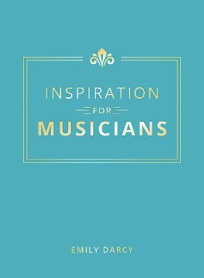 Inspiration for Musicians - Emily Darcy