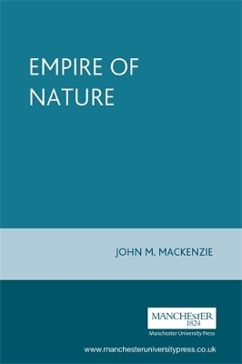 The Empire of Nature - John M. MacKenzie