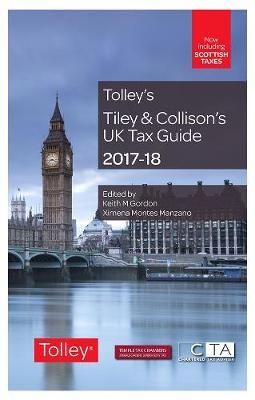 Tiley & Collison's UK Tax Guide 2018-19 - Keith Gordon, Ximena Montes Manzano