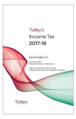 Tolley's Income Tax 2017-18 Main Annual - David Smailes