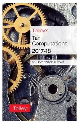 Tolley's Tax Computations 2017-18 - Kevin Walton, David Smailes