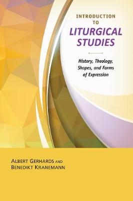 Introduction to the Study of Liturgy - Albert Gerhards, Benedikt Kranemann