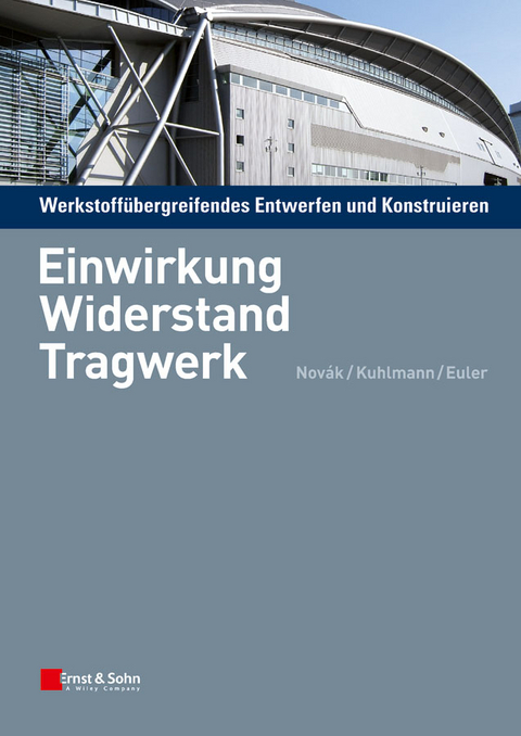 Werkstoffübergreifendes Entwerfen und Konstruieren - Balthasar Novák, Ulrike Kuhlmann, Mathias Euler