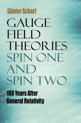 Gauge Field Theories: Spin One and Spin Two - Gunter Scharf