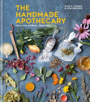 The Handmade Apothecary - Kim Walker, Vicky Chown