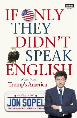 If Only They Didn't Speak English - Jon Sopel