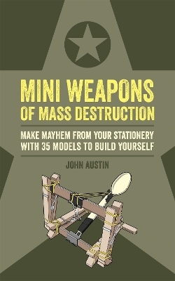 Mini Weapons of Mass Destruction - John Austin