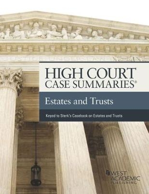 High Court Case Summaries, Estates and Trusts - Publisher's Editorial Staff