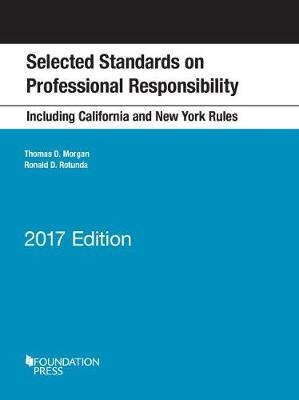 Selected Standards on Professional Responsibility - Thomas Morgan, Ronald Rotunda