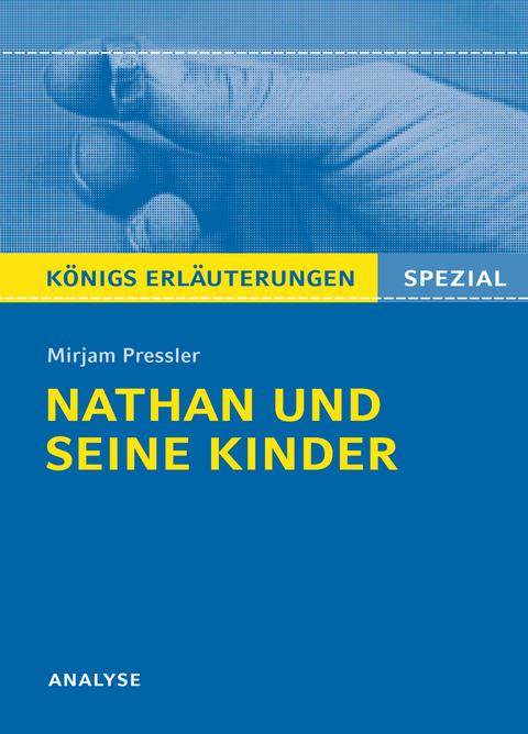 Nathan und seine Kinder von Mirjam Pressler. Königs Erläuterungen Spezial. - Mirjam Pressler