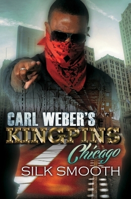 Carl Weber's Kingpins: Chicago - Silk Smooth