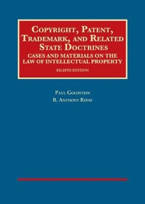 Copyright, Patent, Trademark, and Related State Doctrines - Paul Goldstein, R. Anthony Reese