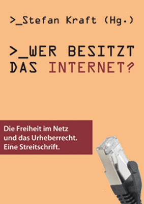 Wer besitzt das Internet? - Cory Doctorow, Thomas Macho, Konrad Becker, Gerhard Ruiss, Walter Wippersberg, Peter Tschmuck, Volker Grassmuck