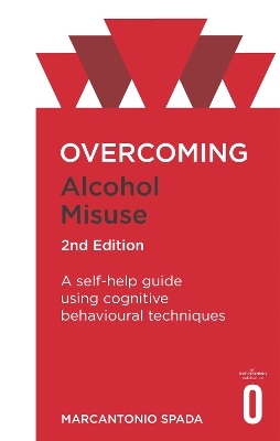 Overcoming Alcohol Misuse, 2nd Edition - Marcantonio Spada