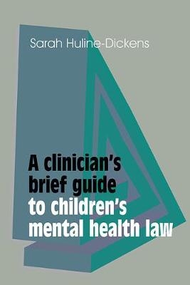 A Clinician's Brief Guide to Children's Mental Health Law - Sarah Huline-Dickens