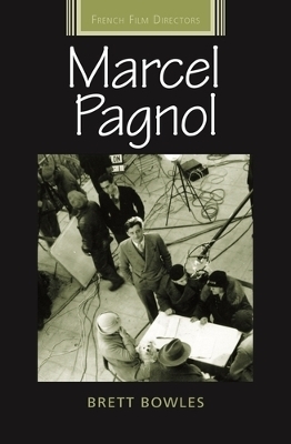 Marcel Pagnol - Brett Bowles