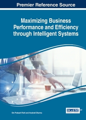 Maximizing Business Performance and Efficiency through Intelligent Systems - 