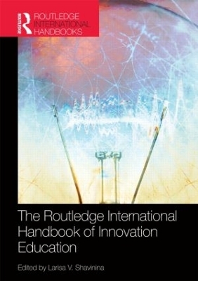 The Routledge International Handbook of Innovation Education - 