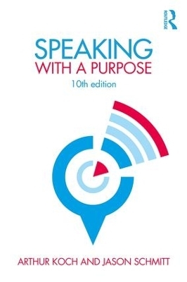 Speaking with a Purpose - Arthur Koch, Jason Schmitt