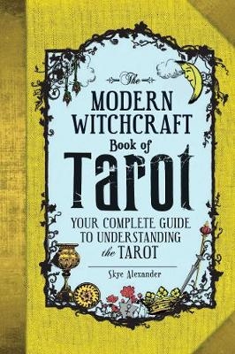 The Modern Witchcraft Book of Tarot - Skye Alexander