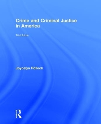 Crime and Criminal Justice in America - Joycelyn Pollock