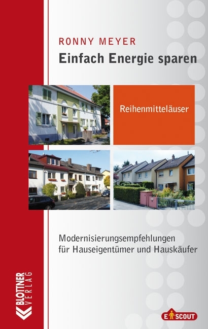 Einfach Energie sparen: Reihenmittelhäuser - Ronny Meyer