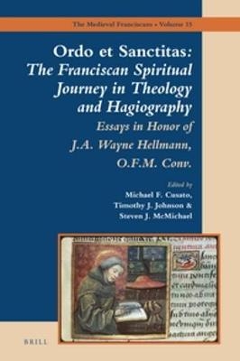 Ordo et Sanctitas: The Franciscan Spiritual Journey in Theology and Hagiography - 