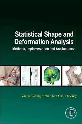 Statistical Shape and Deformation Analysis - Guoyan Zheng, Shuo Li, Gabor Szekely