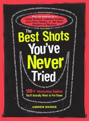 The Best Shots You've Never Tried - Andrew Bohrer