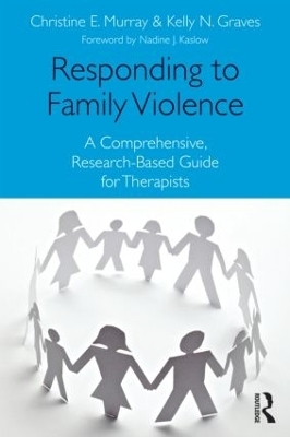 Responding to Family Violence - Christine E. Murray, Kelly N. Graves