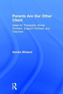 Parents Are Our Other Client - Sandra Wieland